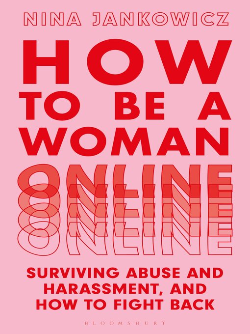 Title details for How to Be a Woman Online by Nina Jankowicz - Available